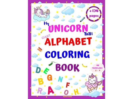 My Unicorn Twin Giant Alphabet Coloring Book: Over 130 Pages, 2020 High Quality Alphabet Fun Coloring Book for Kids Ages 2-4, with Glossy, 8.5* 11 Cov