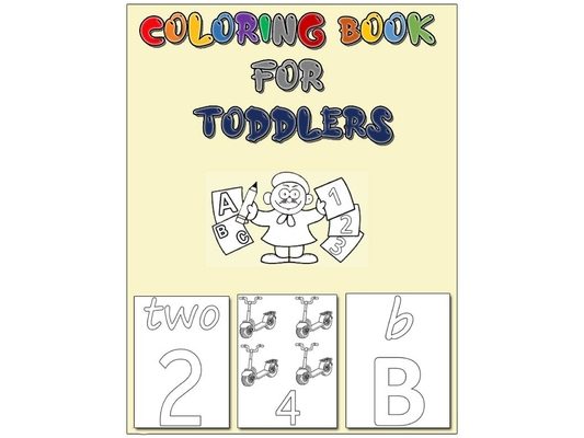 Coloring Book for Toddlers: Baby Activity Coloring Book for Toddlers and Kids - Numbers, Letters, Colors, Animals