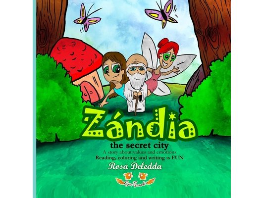 Zándia the secret city (a story about values and emotions: Reading, writing and coloring is fun!