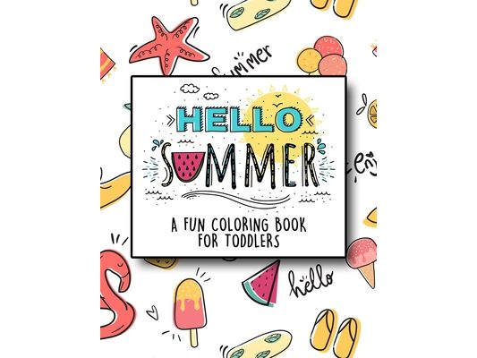 Hello Summer: A Fun Coloring Book for Toddlers