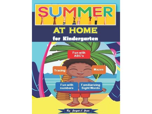 Summer at Home for Kindergarten: A Fun Activity Book with Letters, Numbers, and Beginning Sight Words for Kids 5-7