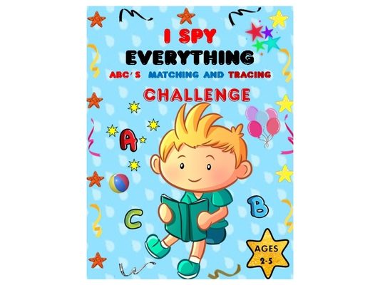 I SPY EVERYTHING ABC'S, MATCHING and TRACING CHALLENGE: Play and learn Letters, colours and tracing with Interactive Pictures Guessing Book for Kids 2