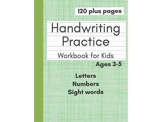 Handwriting Practice Workbook for Kids: Preschool Writing Workbook With Letters Numbers and Sight Words for Pre K Kindergarten and Kids Ages 3-5