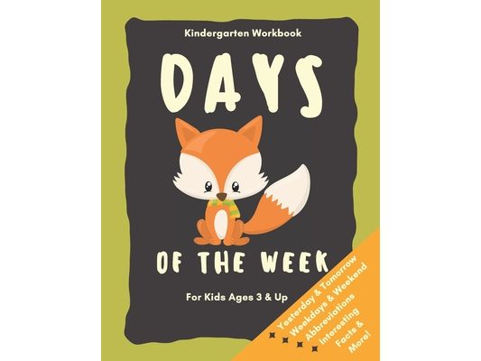 Days of the Week Kindergarten Workbook for Kids Ages 3 and up: Baby Foxes Fun Learning Book