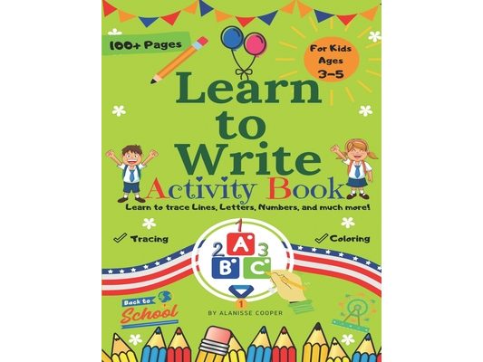 Learn to Write Activity Book for Kids 3-5 years old. Learn to trace Lines, Letters, Numbers, and much more!: Fun Toddler Tracing Activity Book