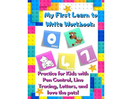My First Learn to Write Workbook: : Practice for Kids with Pen Control, Line Tracing, Letters, and love the pets! (Kids coloring activity books)