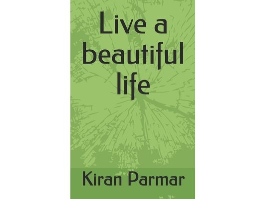Live a beautiful life