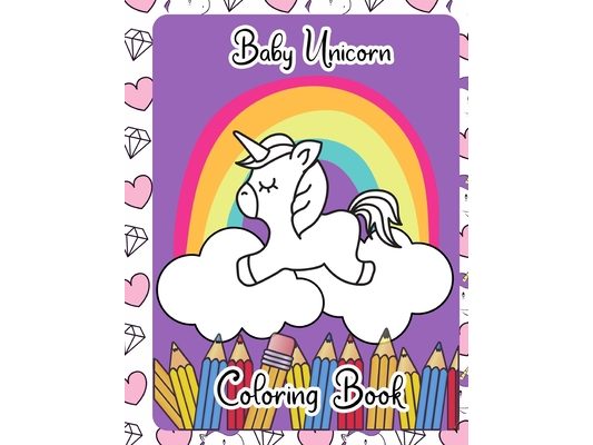 Baby Unicoorn: Coloring book for kids age 4-8, Easy to use, so cute, has many page use and big picture Space, Suitable for children.