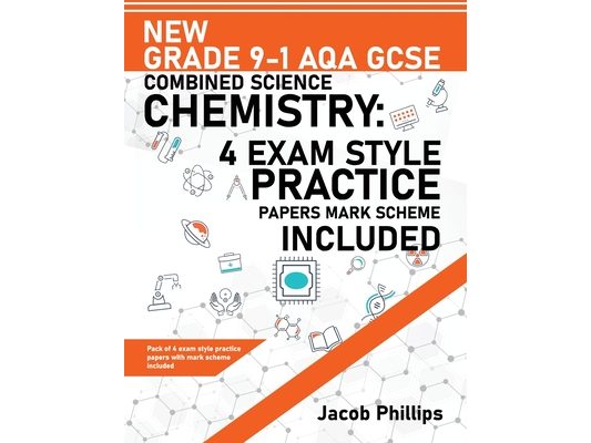 New Grade 9-1 AQA GCSE Combined Science Chemistry: 4 Exam Style Practice Papers Mark Scheme Included
