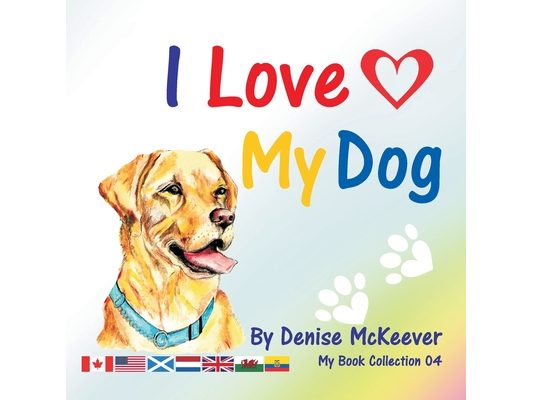 I Love My Dog: My Book Collection