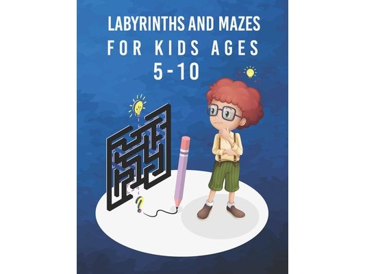 labyrinths and mazes for kids ages 5-10: A Maze Activity Book for Kids,60 Mazes Workbook For Kids Ages 5-10, Difficulty levels with solution, Large Si