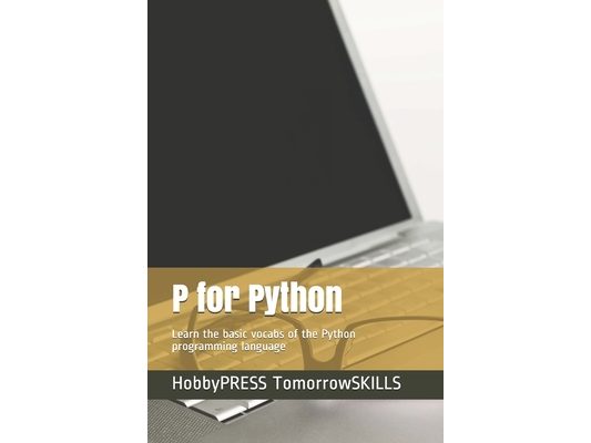 P for Python: Learn the basic vocabs of the Python programming language