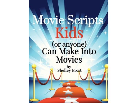Movie Scripts Kids (or anyone) Can Make Into Movies