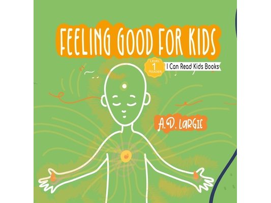 Feeling Good For Kids: I Can Read Level 1