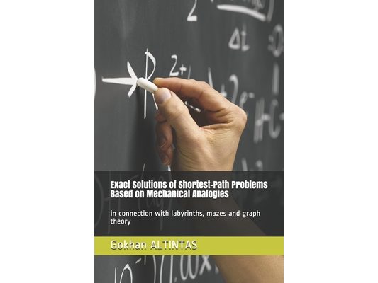 Exact Solutions of Shortest-Path Problems Based on Mechanical Analogies: in connection with labyrinths, mazes and graph theory