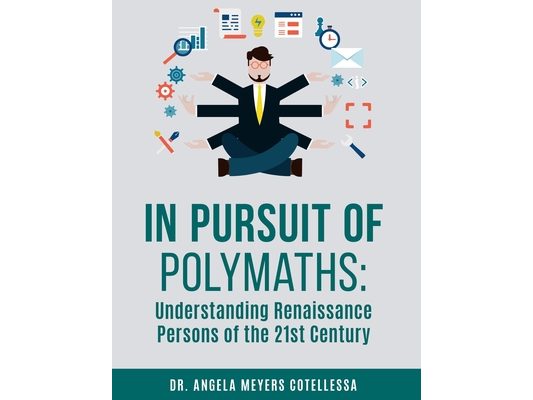 In Pursuit of Polymaths: Understanding Renaissance Persons of the 21st Century