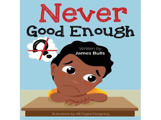 Never Good Enough