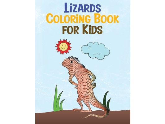 Lizards Coloring Book for Kids: Relaxing Reptiles Fun Activity Book for Kids Ages 3-8 (Animal Coloring Books)