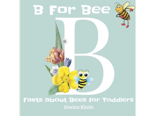 B for Bee: Facts about Bee for Toddlers