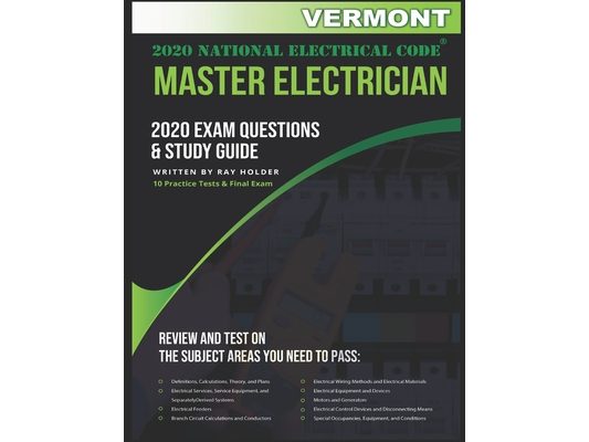 Vermont 2020 Master Electrician Exam Questions and Study Guide: 400+ Questions for study on the 2020 National Electrical Code