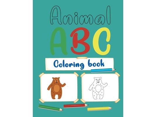 Animal abc Coloring Book: Alphabet Coloring Book For Kids with Animals Ages 2-4
