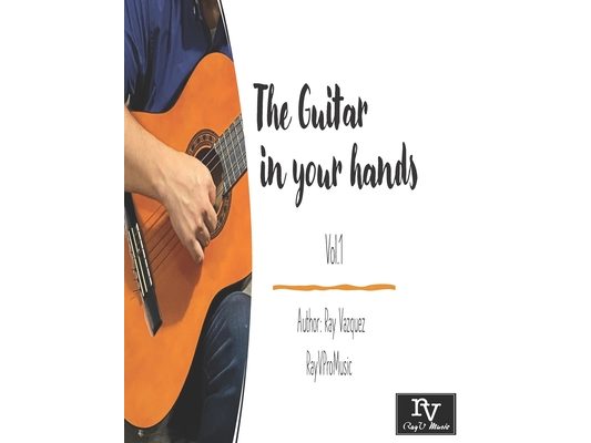 The Guitar in your hands: Volumen 1