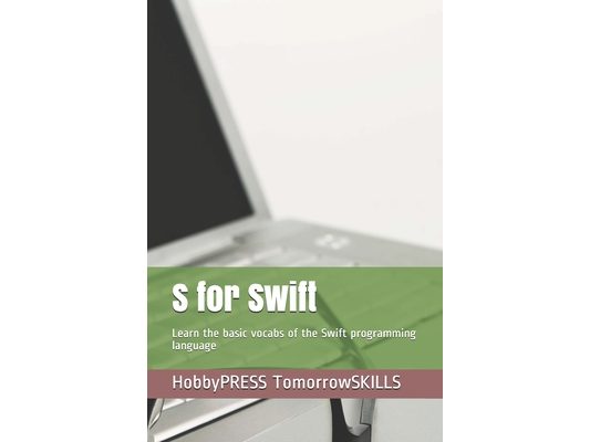 S for Swift: Learn the basic vocabs of the Swift programming language