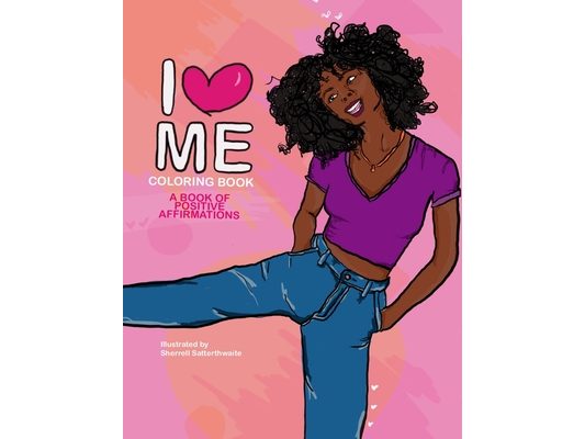 I Love Me Coloring Book: Positive Affirmations for Women of Color