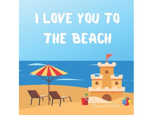 I Love You To The Beach