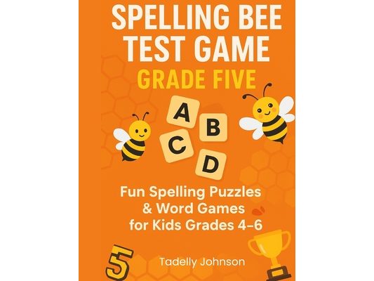 Spelling Bee Test Game Grade Five: Spelling Bee Test Game Grade Five; Spelling Bee Test; Spelling Game for Grade 4-6; Sight Word Spelling Workbook Age