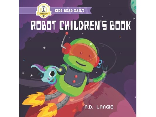 Robot Children's Book: I Can Read Books For Kids Level 1