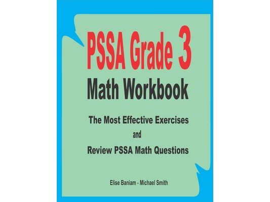 PSSA Grade 3 Math Workbook: The Most Effective Exercises and Review PSSA Math Questions