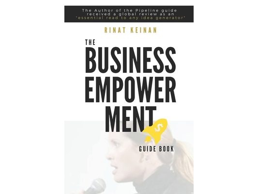 The Business Empowerment Guide Book: How to develop business ideas with empowering offering across all aspects of the business journey- the must know