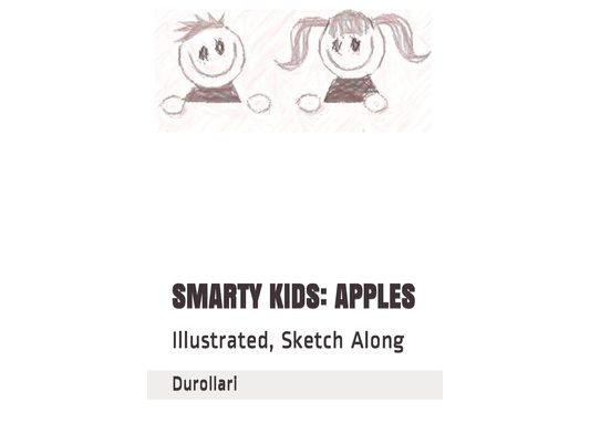 Smarty Kids: APPLES: Illustrated, Sketch Along