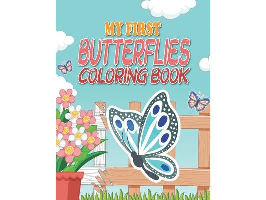 My First Butterflies Coloring Book: Beautiful and Simple Coloring Books for kids and adult, Hand drawn easy designs, size 8,5 X 11