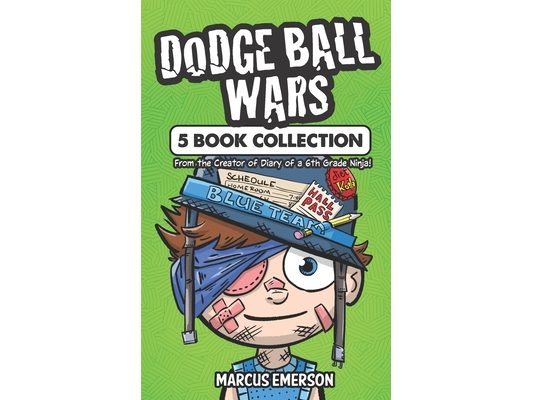 Dodge Ball Wars: 5 Book Collection: From the Creator of Diary of a 6th Grade Ninja