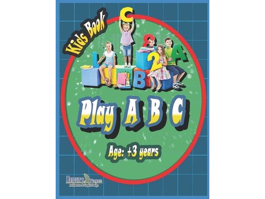 Play A B C: Play A B C kids learning book its a grateful gift for your child from age +3 years comprised of 27 colored pages with photos size 8.5"x 11