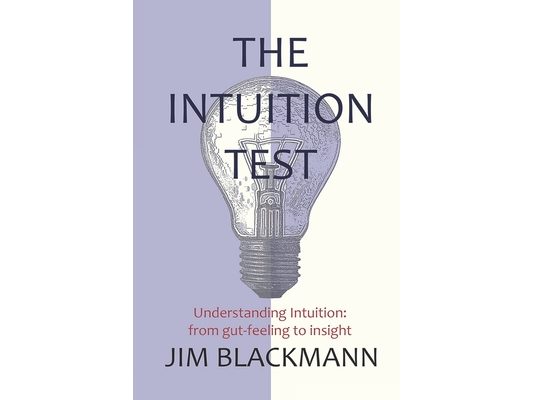 The Intuition Test: Understanding intuition: from gut-feeling to insight