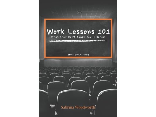 Work Lessons 101: What they Don't Teach You in School