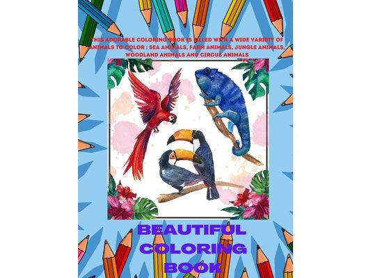 Beautiful Coloring Book - This adorable coloring book is filled with a wide variety of animals to color: Sea Animals, Farm Animals, Jungle Animals, Wo