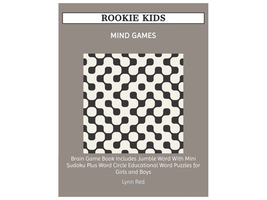 Rookie Kids Mind Games: Brain Game Book Includes Jumble Word With Mini Sudoku Plus Word Circle Educational Word Puzzles for Girls and Boys
