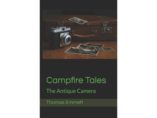 Campfire Tales: The Antique Camera