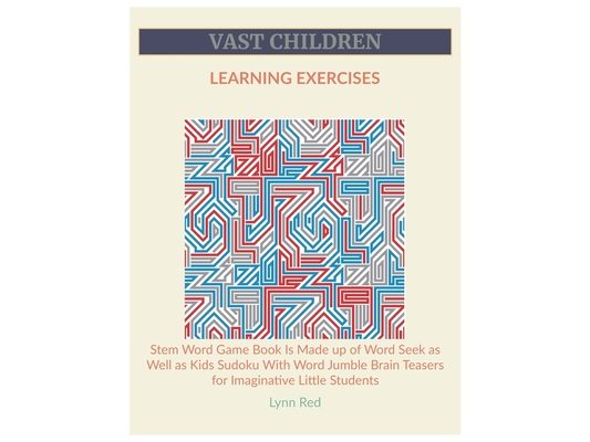 Vast Children Learning Exercises: Stem Word Game Book Is Made up of Word Seek as Well as Kids Sudoku With Word Jumble Brain Teasers for Imaginative Li