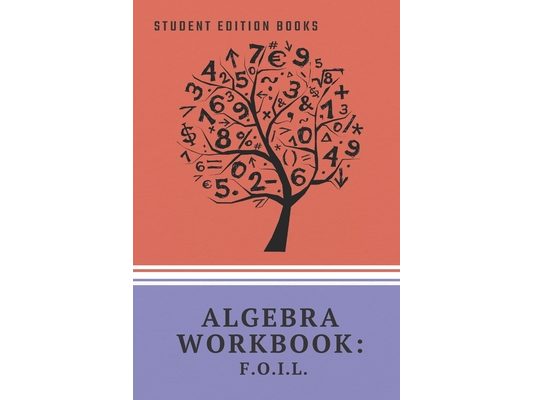 Student Edition Books: Algebra Workbook: F.O.I.L.