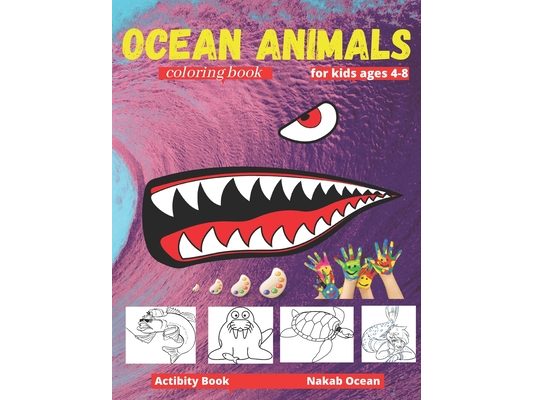 Ocean Animals Coloring Book For kids Ages 4-8: Life Under Sea Ocean Coloring Book, Ocean Animal Books for Kids, Kids Coloring Book, Activity Book for