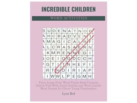 Incredible Children Word Activities: Extra Large Print Word Puzzle Book Contains Search Find With Junior Sudoku and Word Jumble Mind Puzzles for Cleve