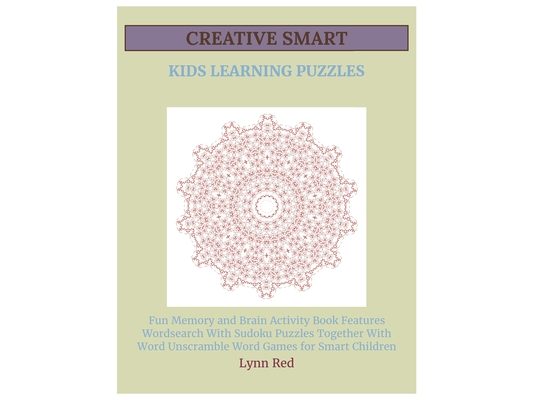 Creative Smart Kids Learning Puzzles: Fun Memory and Brain Activity Book Features Wordsearch With Sudoku Puzzles Together With Word Unscramble Word Ga