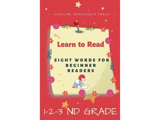 Learn to Read: Learn to Read Sight Words for Beginner Readers, List of Sight Words for 1st, 2nd and 3nd Grade