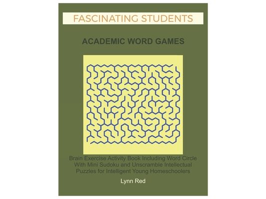 Fascinating Students Academic Word Games: Brain Exercise Activity Book Including Word Circle With Mini Sudoku and Unscramble Intellectual Puzzles for