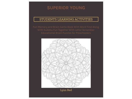 Superior Young Students Learning Activities: Fun Memory and Brain Game Book With Word Find Along With Sudoku Fun Together With Letter Scrambler Educat